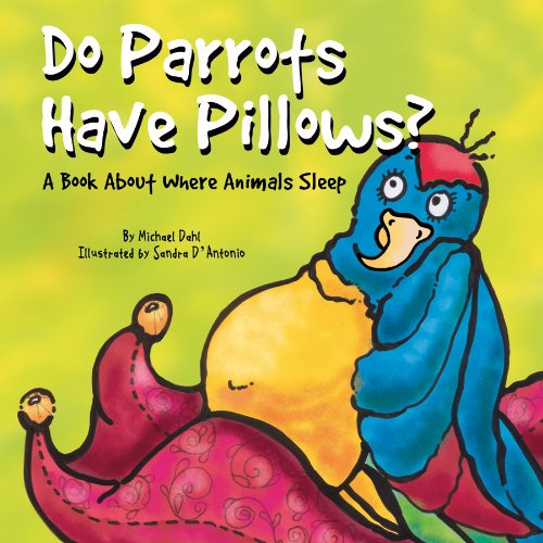 Beispielbild fr Do Parrots Have Pillows?: A Book About Where Animals Sleep (Animals All Around) zum Verkauf von ZBK Books