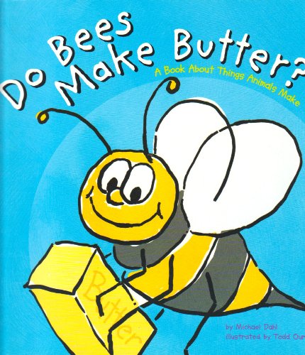 Stock image for Do Bees Make Butter?: A Book about Things Animals Make for sale by ThriftBooks-Atlanta