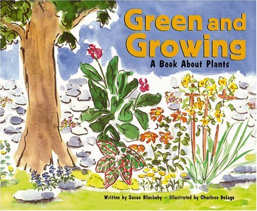 Green and Growing: A Book About Plants (Growing Things) (9781404803831) by Blackaby, Susan