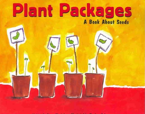 9781404803848: Plant Packages: A Book about Seeds (Growing Things)