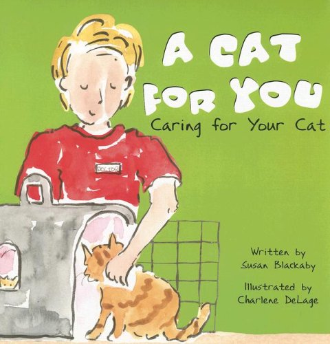 Stock image for A Cat for You: Caring for Your Cat (Pet Care) for sale by Wonder Book