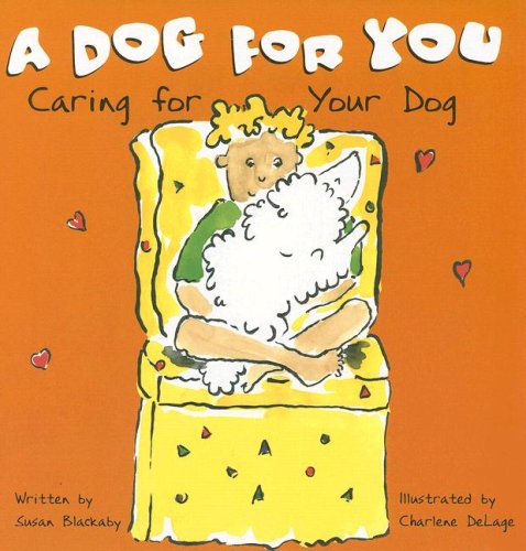 A Dog for You: Caring for Your Dog (Pet Care) (9781404803923) by Blackaby; Susan