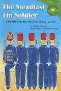 Beispielbild fr The Steadfast Tin Soldier : A Retelling of the Hans Christian Andersen Fairy Tale zum Verkauf von Better World Books