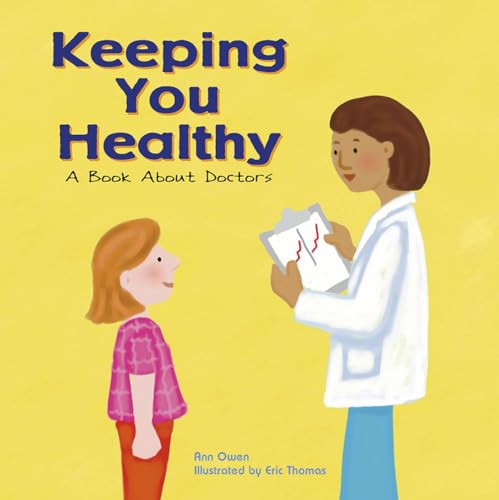Beispielbild fr Keeping You Healthy: A Book about Doctors zum Verkauf von ThriftBooks-Dallas