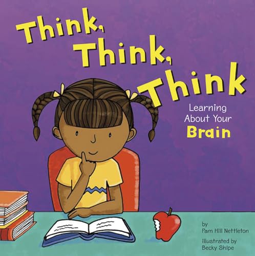 Beispielbild fr Think, Think, Think: Learning About Your Brain (The Amazing Body) zum Verkauf von Wonder Book