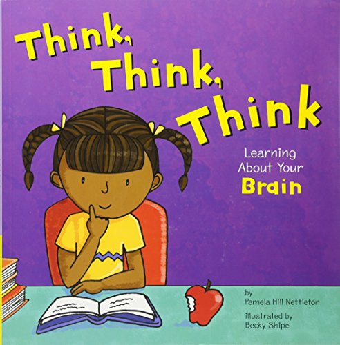 9781404805033: Think, Think, Think: Learning About Your Brain