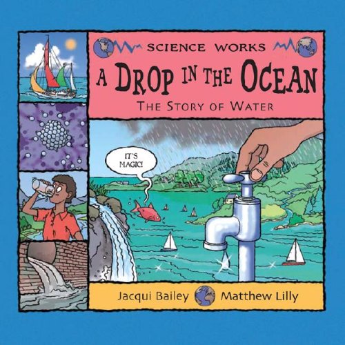 Beispielbild fr A Drop in the Ocean : The Story of Water zum Verkauf von Better World Books