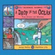 Stock image for A Drop in the Ocean : The Story of Water for sale by Better World Books