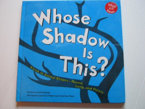 Stock image for Whose Shadow Is This?: A Look at Animal Shapes - Round, Long, and Pointy for sale by ThriftBooks-Atlanta