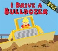 Beispielbild fr I Drive a Bulldozer zum Verkauf von Better World Books: West