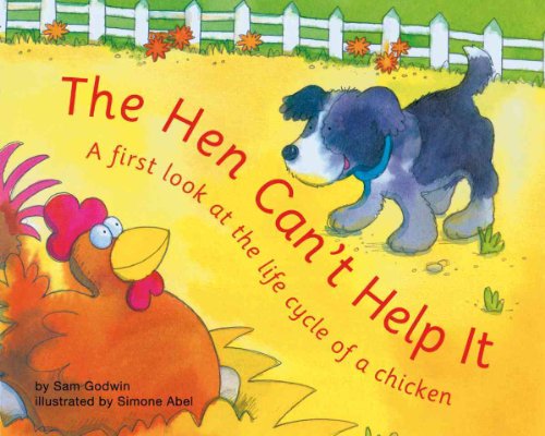 The Hen Can't Help It: A First Look at the Life Cycle of a Chicken (First Look: Science) (9781404806535) by Godwin, Sam