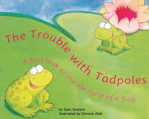 Stock image for The Trouble With Tadpoles: A First Look at the Life Cycle of a Frog (First Look: Science) for sale by SecondSale