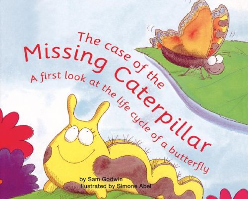 Stock image for The Case of the Missing Caterpillar : A First Look at the Life Cycle of a Butterfly for sale by Better World Books: West