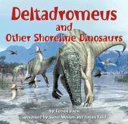 Imagen de archivo de Deltadromeus and Other Shoreline Dinosaurs (Dinosaur Find) a la venta por SecondSale