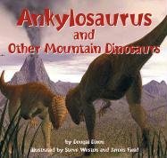 Imagen de archivo de Ankylosaurus and Other Mountain Dinosaurs a la venta por Better World Books