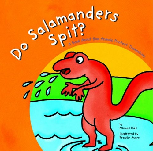9781404808126: Do Salamanders Spit?: A Book About How Animals Protect Themselves (Animals All Around)