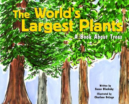 The World's Largest Plants: A Book About Trees (Growing Things) (9781404808300) by Blackaby, Susan