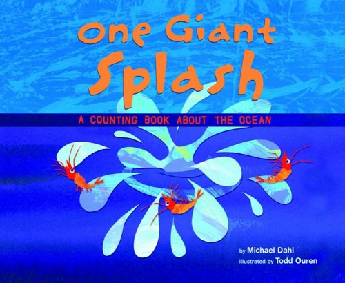 One Giant Splash: A Counting Book About the Ocean (Know Your Numbers) (9781404808874) by Dahl, Michael