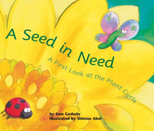 Stock image for A Seed in Need : A First Look at the Plant Cycle for sale by Better World Books