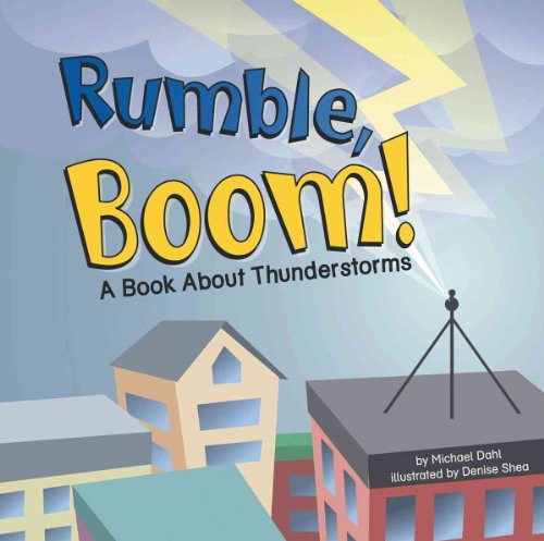 Stock image for Rumble, Boom! : A Book about Thunderstorms for sale by Better World Books