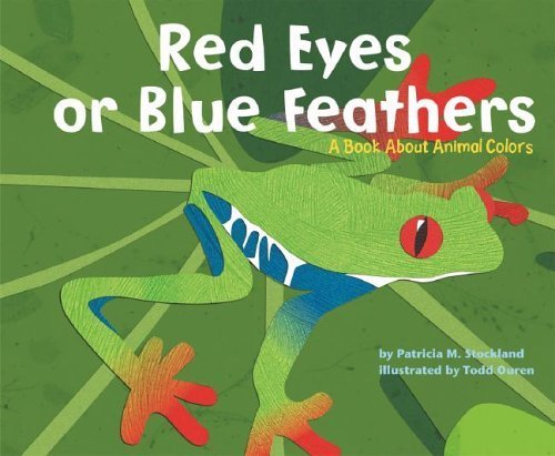 Beispielbild fr Red Eyes or Blue Feathers : A Book about Animal Colors zum Verkauf von Better World Books: West