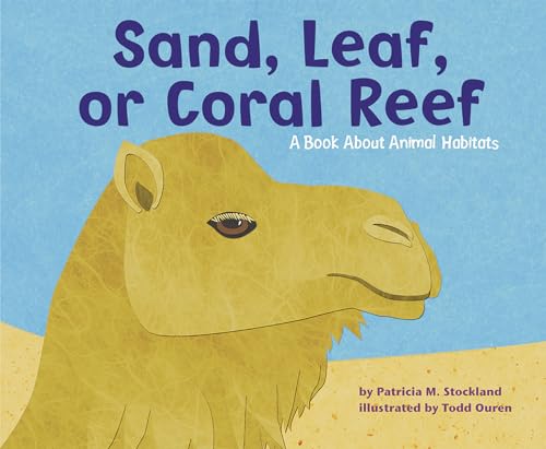 Imagen de archivo de Sand, Leaf, or Coral Reef: A Book About Animal Habitats (Animal Wise) a la venta por BooksRun