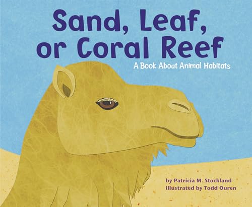 Stock image for Sand, Leaf, or Coral Reef: A Book About Animal Habitats (Animal Wise) for sale by BooksRun