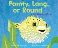 9781404809352: Pointy, Long, Or Round: A Book About Animal Shapes (Animal Wise)