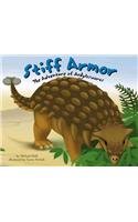 Imagen de archivo de Stiff Armor : The Adventure of Ankylosaurus a la venta por Better World Books
