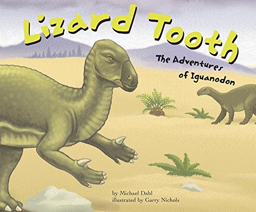 9781404809420: Lizard Tooth: The Adventure Of Iguanodon (Dinosaur World)