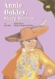 Beispielbild fr Annie Oakley, Sharp Shooter zum Verkauf von Better World Books
