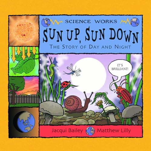 9781404811287: Sun Up, Sun Down: The Story of Day and Night (Science Works)