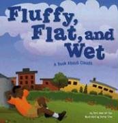 Beispielbild fr Fluffy, Flat, and Wet : A Book about Clouds zum Verkauf von Better World Books