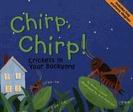 Beispielbild fr Chirp, Chirp!: Crickets in Your Backyard (Backyard Bugs) zum Verkauf von -OnTimeBooks-