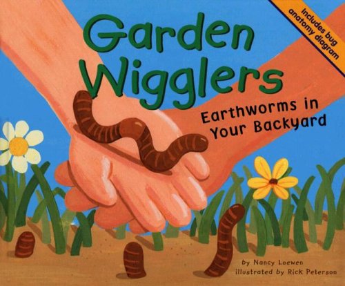 Garden Wigglers: Earthworms in Your Backyard (Backyard Bugs) (9781404811447) by Loewen, Nancy