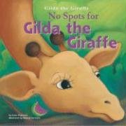Beispielbild fr No Spots for Gilda the Giraffe zum Verkauf von Austin Goodwill 1101
