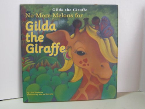 Beispielbild fr No More Melons for Gilda the Giraffe zum Verkauf von Stony Hill Books