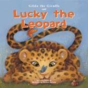 Beispielbild fr Gilda the Giraffe and Lucky the Leopard zum Verkauf von SecondSale