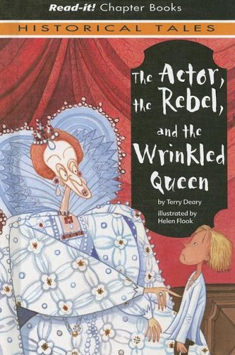 Beispielbild fr The Actor, the Rebel, and the Wrinkled Queen (Read-It! Chapter Books: Historical Tales) zum Verkauf von Wonder Book