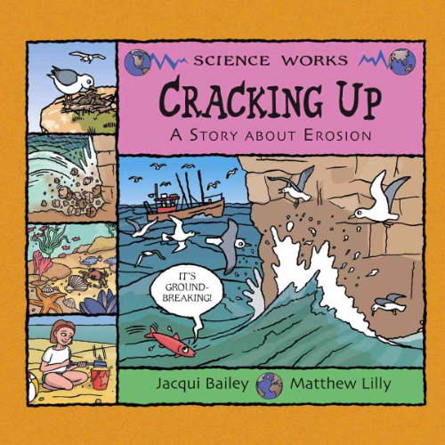 Beispielbild fr Cracking Up: A Story About Erosion (Science Works) zum Verkauf von SecondSale