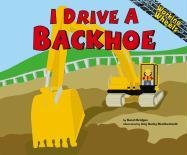 Beispielbild fr I Drive a Backhoe zum Verkauf von ThriftBooks-Dallas