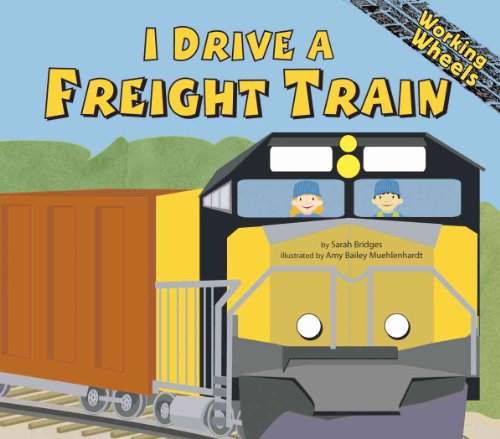 9781404816077: I Drive a Freight Train (Working Wheels)