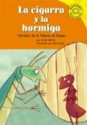 Beispielbild fr La Cigarra y la Hormiga : Versin de la Fbula de Esopo zum Verkauf von Better World Books