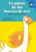 9781404816220: La Gansa De Los Huevos De Oro/the Goose That Laid the Golden Egg: Version De La Fabula De Esopo /a Retelling of Aesop's Fable (Read-It! Readers en Espanol)