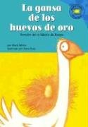 Stock image for La Gansa De Los Huevos De Oro/the Goose That Laid the Golden Egg: Version De La Fabula De Esopo /a Retelling of Aesop's Fable (Read-It! Readers en Espanol) (Spanish Edition) for sale by Half Price Books Inc.