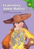 Beispielbild fr La Pistolera Annie Oakley/ Annie Oakley, Sharp Shooter (Read-It! Readers en Espanol) (Spanish Edition) zum Verkauf von Half Price Books Inc.