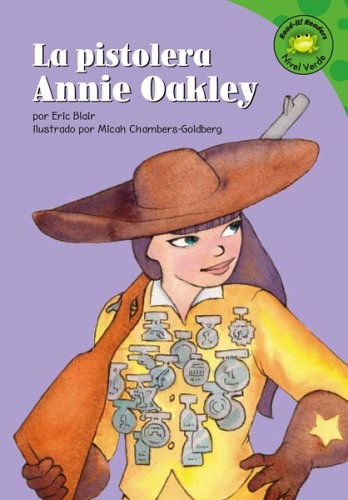 Imagen de archivo de La Pistolera Annie Oakley/ Annie Oakley, Sharp Shooter (Read-It! Readers en Espanol) (Spanish Edition) a la venta por Half Price Books Inc.