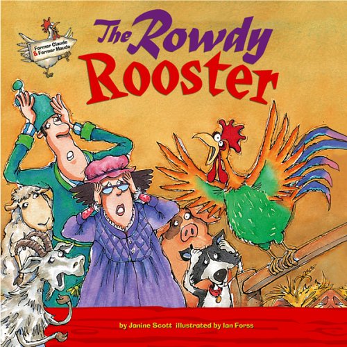 Beispielbild fr The Rowdy Rooster (Farmer Claude and Farmer Maude) zum Verkauf von Wonder Book