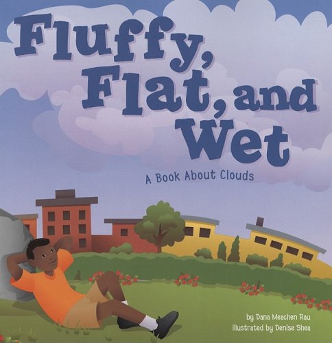 9781404817296: Fluffy, Flat, and Wet: A Book About Clouds (Amazing Science)