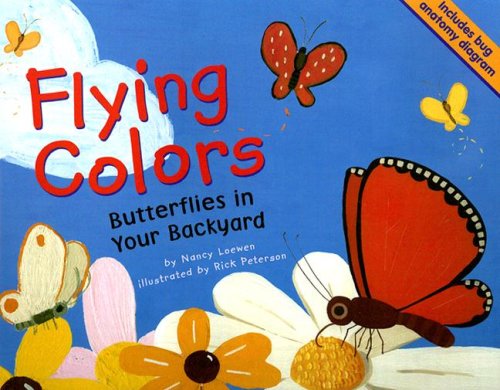 Beispielbild fr Flying Colors : Butterflies in Your Backyard zum Verkauf von Better World Books